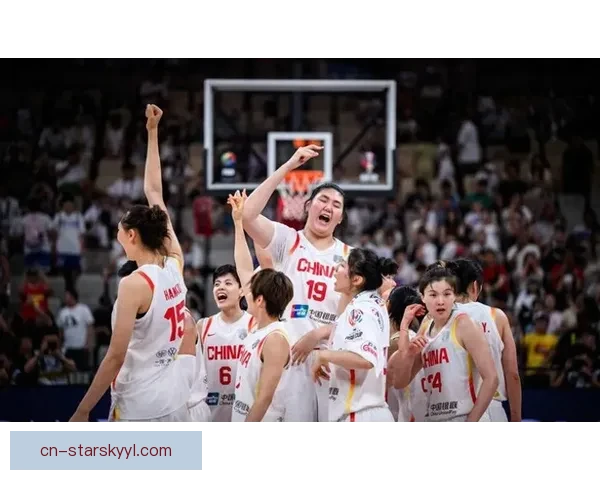 中国女篮锁定小组前四提前晋级